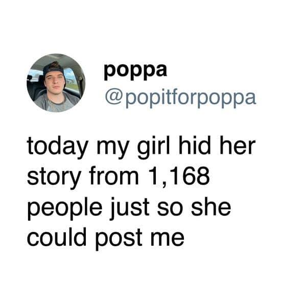 Funny relationship meme where a guy proudly boasts that his girlfriend manually hid her social media story from over a thousand people just to privately post a picture of him.