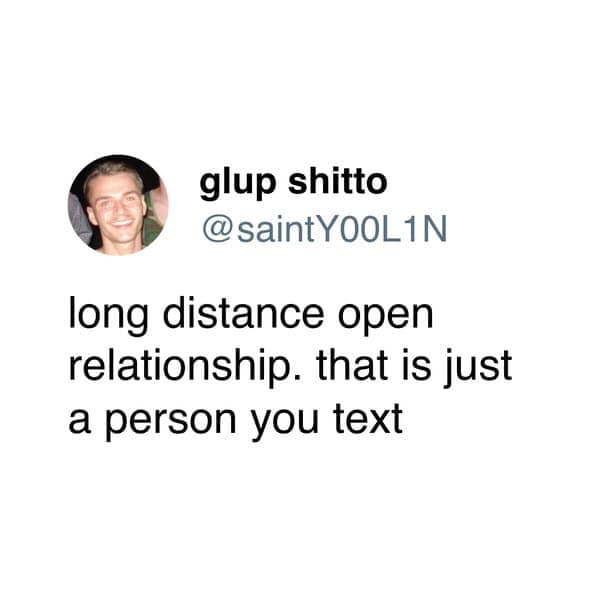 A brutal dating meme pointing out the harsh reality that a long-distance open relationship is functionally just having a dedicated pen pal that you text occasionally.