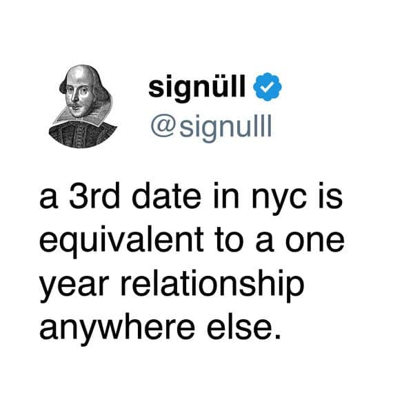 A highly relatable text post declaring that surviving a third date in New York City is the emotional equivalent of completing a one year relationship everywhere else. A classic city dating meme.
