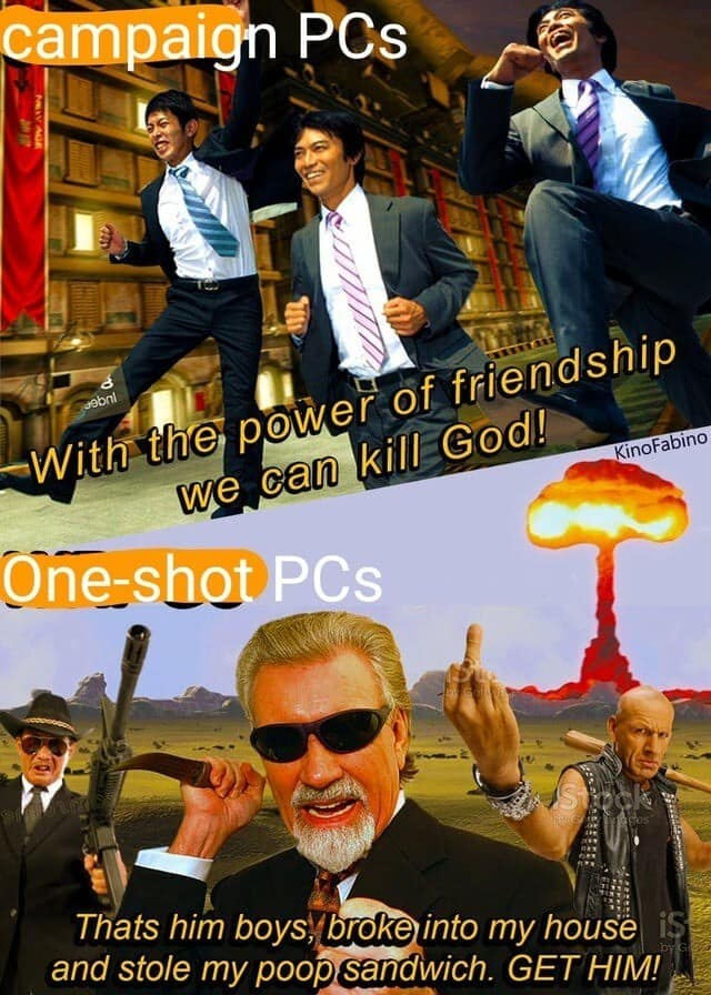A two-panel dnd meme contrasting different playstyles. The top panel shows "Campaign PCs" as joyful businessmen claiming friendship can "kill God," while the bottom panel shows "One-shot PCs" in a nuclear wasteland chasing someone who "stole my poop sandwich".
