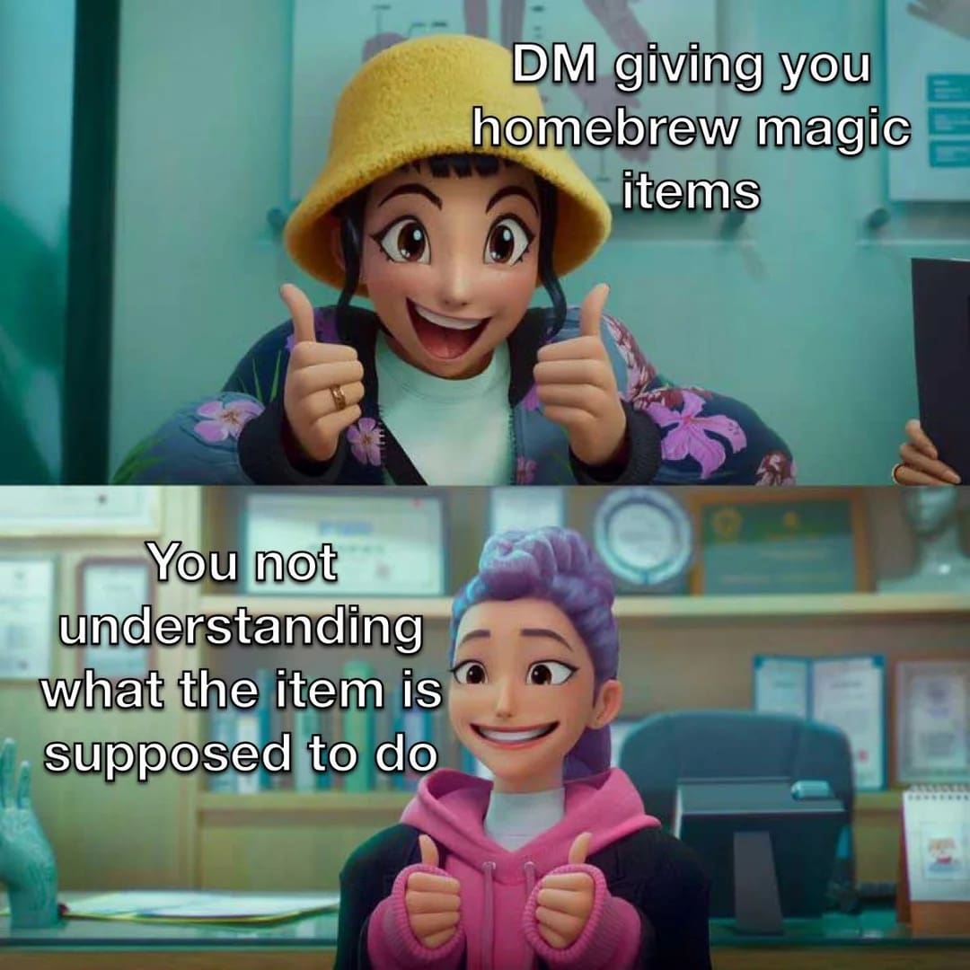 A two-panel anime dnd meme showing a cheerful DM giving a thumbs up while handing out complex homebrew magic items, contrasted with a player giving an equally cheerful thumbs up while having absolutely no clue how the item works.