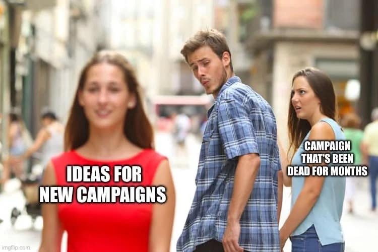 classic d&d meme using the Distracted Boyfriend template. A Dungeon Master is caught looking longingly at "ideas for new campaigns" while his current "campaign that's been dead for months" watches in absolute horror.