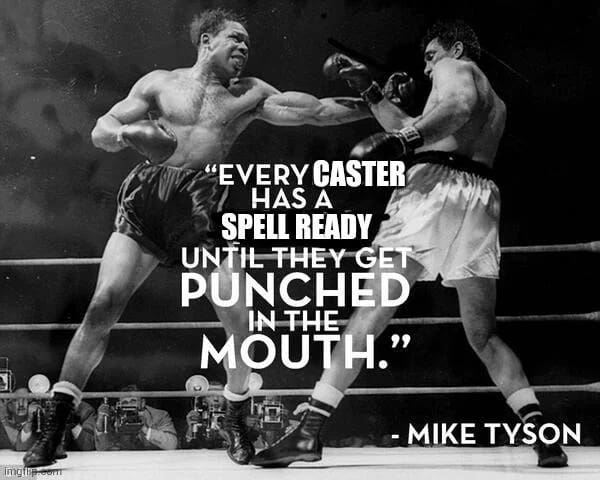 A black and white photo of Mike Tyson boxing, modified into a dnd meme with the quote: "Every caster has a spell ready until they get punched in the mouth," perfectly capturing the struggle of maintaining concentration in combat.