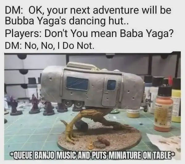 pun-heavy d&d meme where a Dungeon Master introduces "Bubba Yaga's dancing hut" to the party. The custom miniature is a hilarious kitbash of a modern silver camper trailer mounted on giant, scaly bird-like chicken legs, signaling a high-fantasy redneck encounter