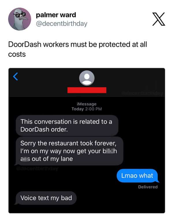 chaotic doordash meme text thread where a driver accidentally includes a voice-to-text road rage insult meant for another car in a message to the customer, followed by a frantic "my bad" apology.