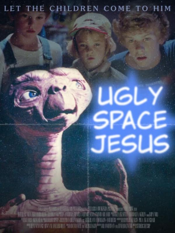 A grainy, retro funny fake movie poster for a film titled "Ugly Space Jesus." It features E.T. looking upward, bathed in a glowing blue light shaped like a star/cross. The top tagline reads, "LET THE CHILDREN COME TO HIM," presenting the alien as a bizarre religious figure.