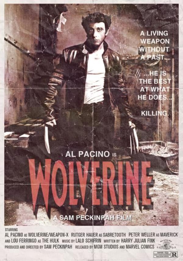 vintage-style funny fake movie poster from an alternate 1970s timeline. It features a young Al Pacino as "Wolverine," sporting the signature hair and metal claws while wearing a leather jacket in a dirty warehouse. The tagline calls him "A living weapon without a past."