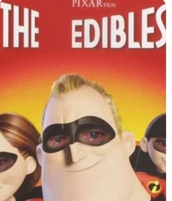 funny fake movie poster titled "The Edibles," paroding Pixar's The Incredibles. The image features a tight zoom on Mr. Incredible’s face, showing his eyes as extremely bloodshot, glassy, and red, suggesting the family took the movie title too literally.