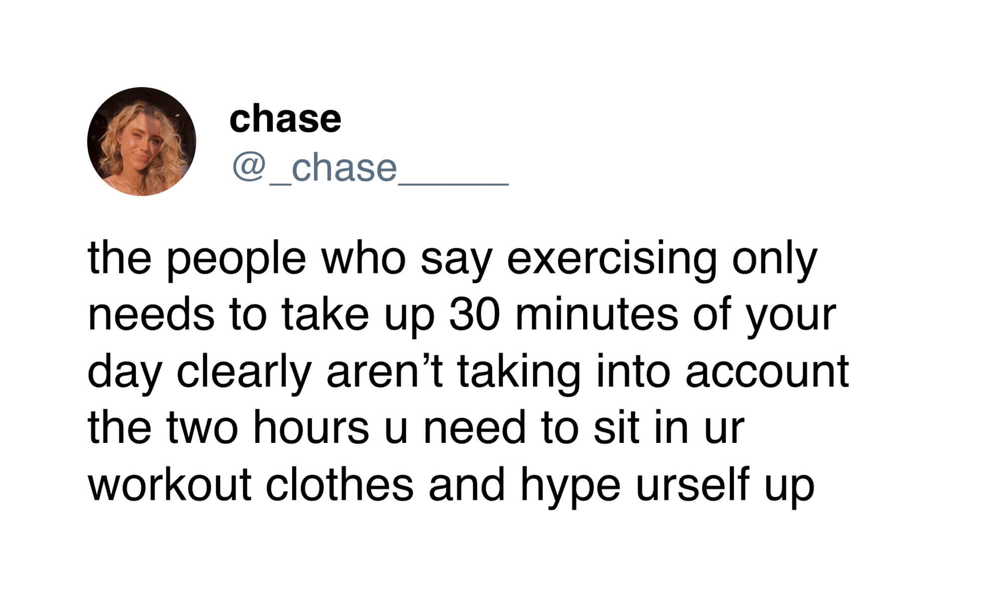 Tweet about needing two hours to hype yourself up while sitting in workout clothes.