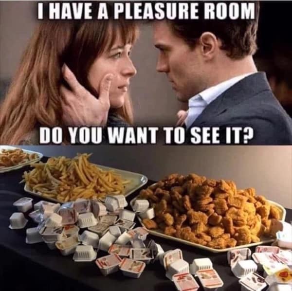Fifty Shades of Grey scene asking to see a pleasure room followed by a massive table covered in chicken nuggets, fries, and dipping sauce. A highly relatable food meme