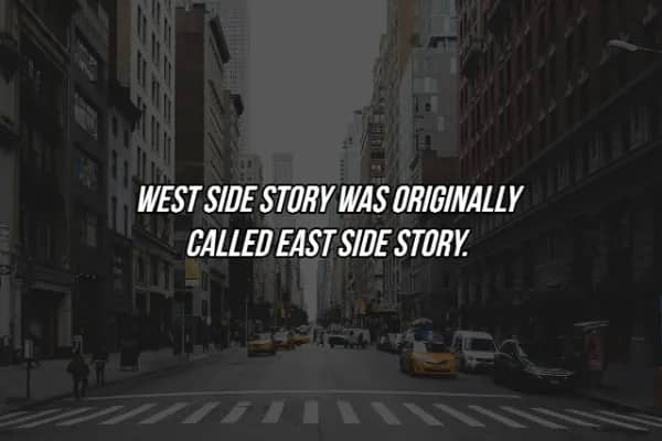 Musical theater trivia explaining that West Side Story was originally titled East Side Story.
