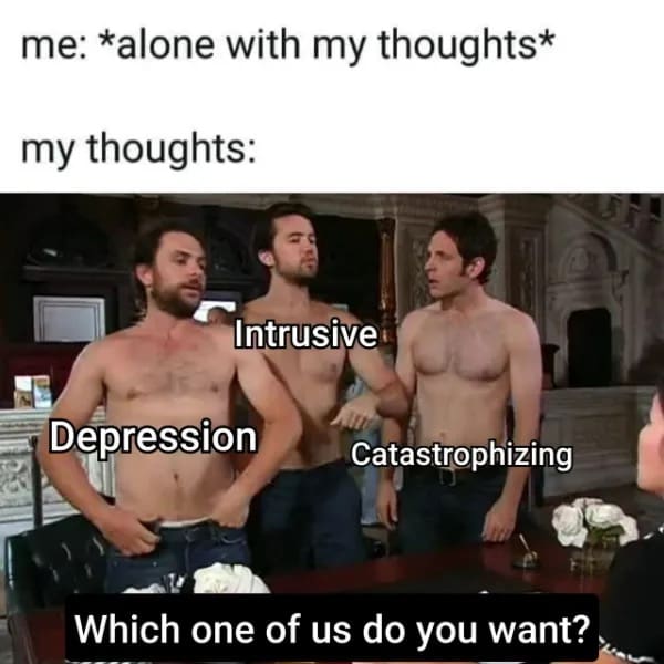 Always Sunny in Philadelphia meme representing depression and intrusive thoughts as characters asking for attention.
