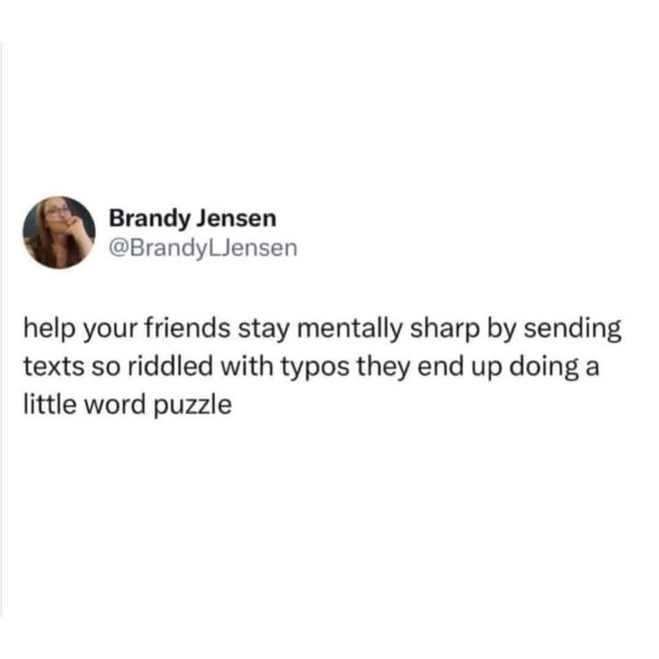 Humorous tweet suggesting sending typo-riddled texts to keep friends mentally sharp with word puzzles.