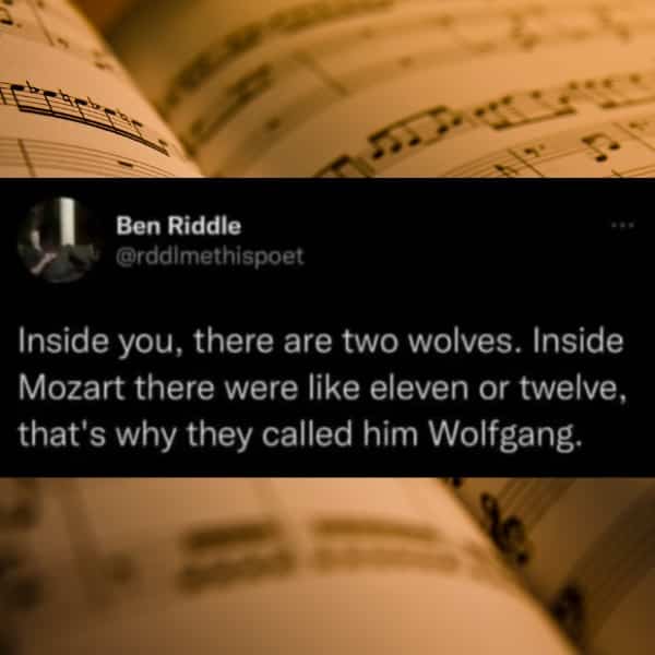 Tweet over sheet music joking that Mozart was called Wolfgang because he had many wolves inside him.
