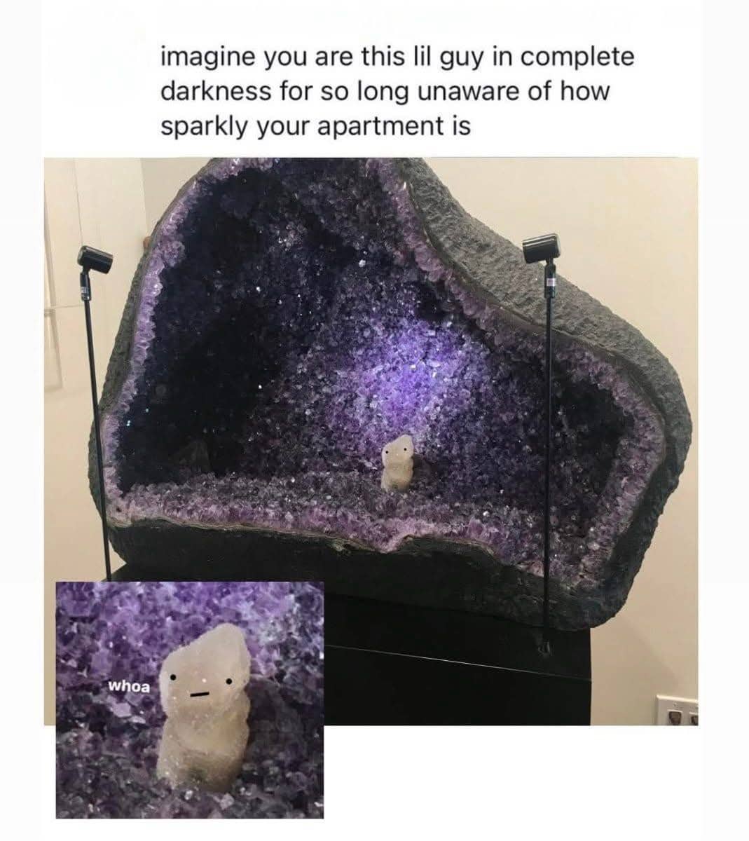 Wholesome meme featuring a tiny crystal figure inside a giant amethyst geode described as its apartment.