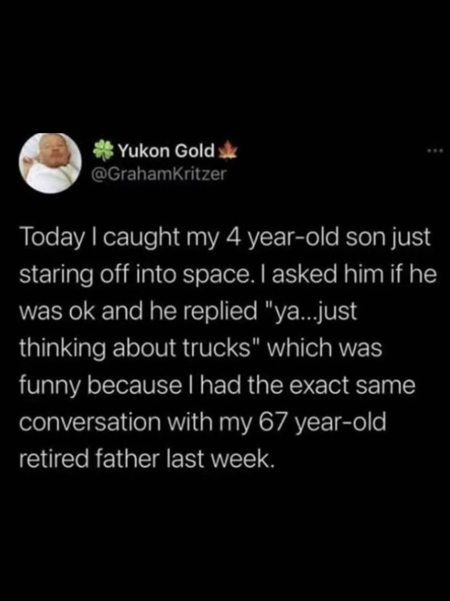 Relatable social media post about a four-year-old and a grandfather both just thinking about trucks.