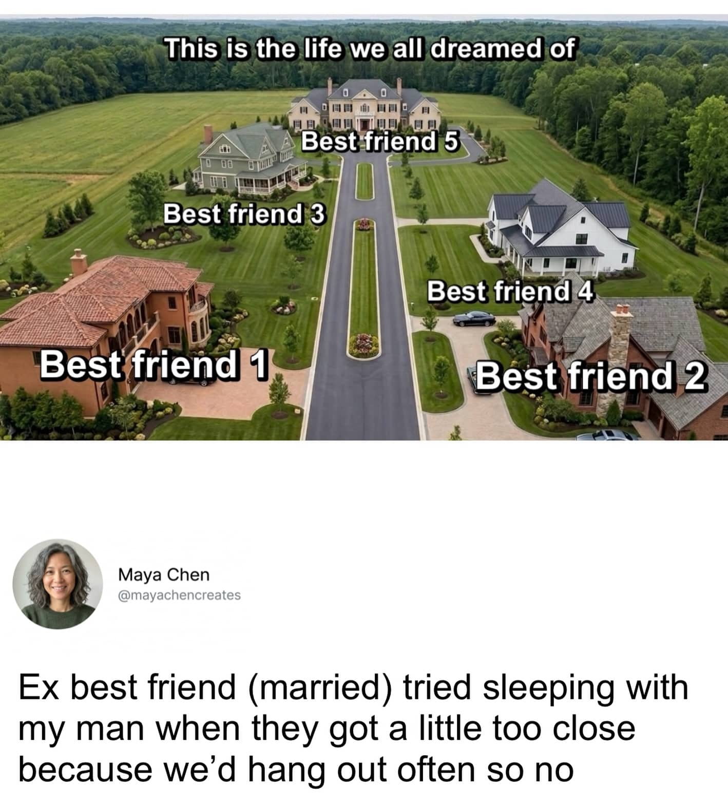 A real estate dream home meme contrasted with a story about a best friend betrayal.