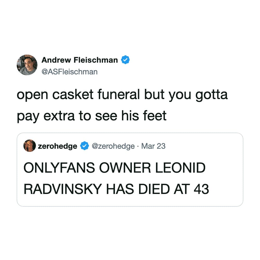 A dark humor tweet joking about paying extra to see feet at an OnlyFans owner's funeral.