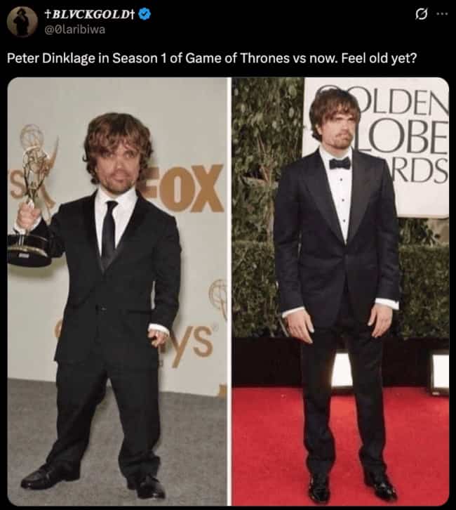 Humorous "feel old yet" meme showing Peter Dinklage next to a much taller man.