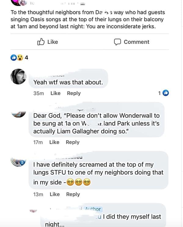 A Facebook comment thread where residents blast "inconsiderate jerks" for singing Oasis's "Wonderwall" at 1 am on a balcony. In a self-own twist, the author of the post eventually admits in the final comment that they were the one actually doing the singing.