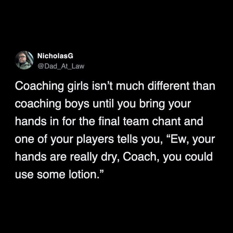 A highly observant tweet about kids in sports where a coach learns the harsh difference between coaching boys and girls after a player bluntly roasts his extremely dry hands during the final team chant in this funny parenting tweet.