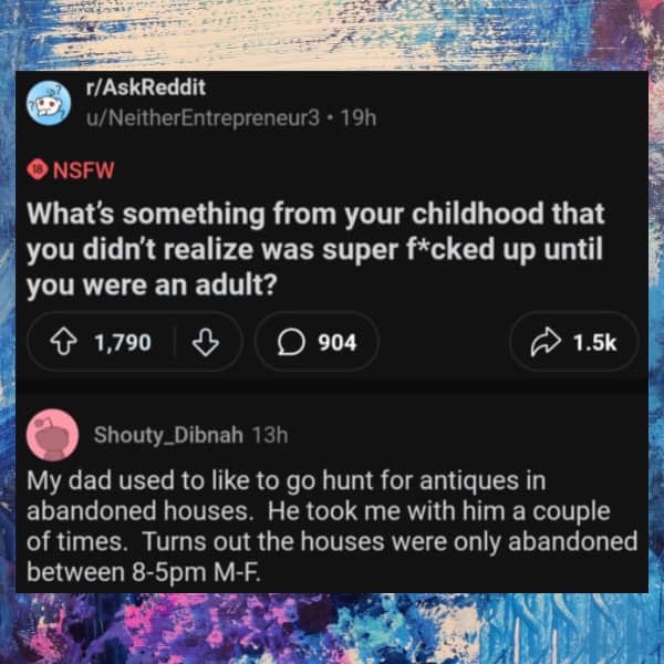 A screenshot of a Reddit post about a dad "hunting for antiques" in houses that weren't actually abandoned.