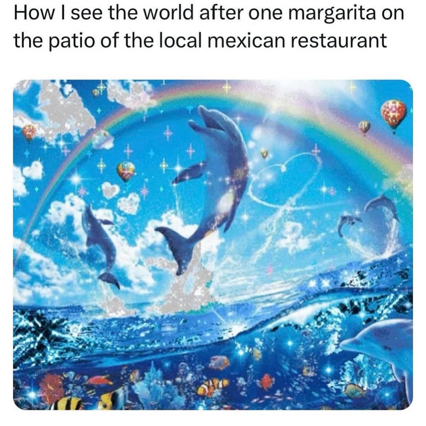 A colorful, sparkling image of dolphins jumping through a rainbow, representing the world after one patio margarita.