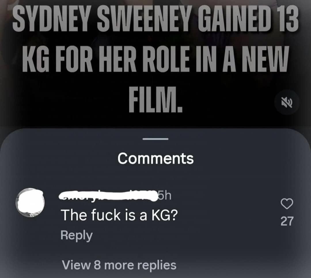 Instagram comment asking what a KG is on a post about Sydney Sweeney's weight gain.