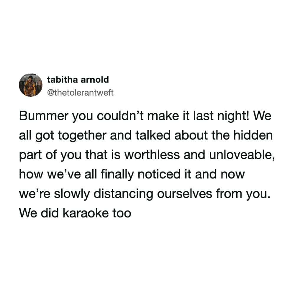 Sarcastic social media post about friends discussing someone's worthlessness followed by a mention of karaoke.