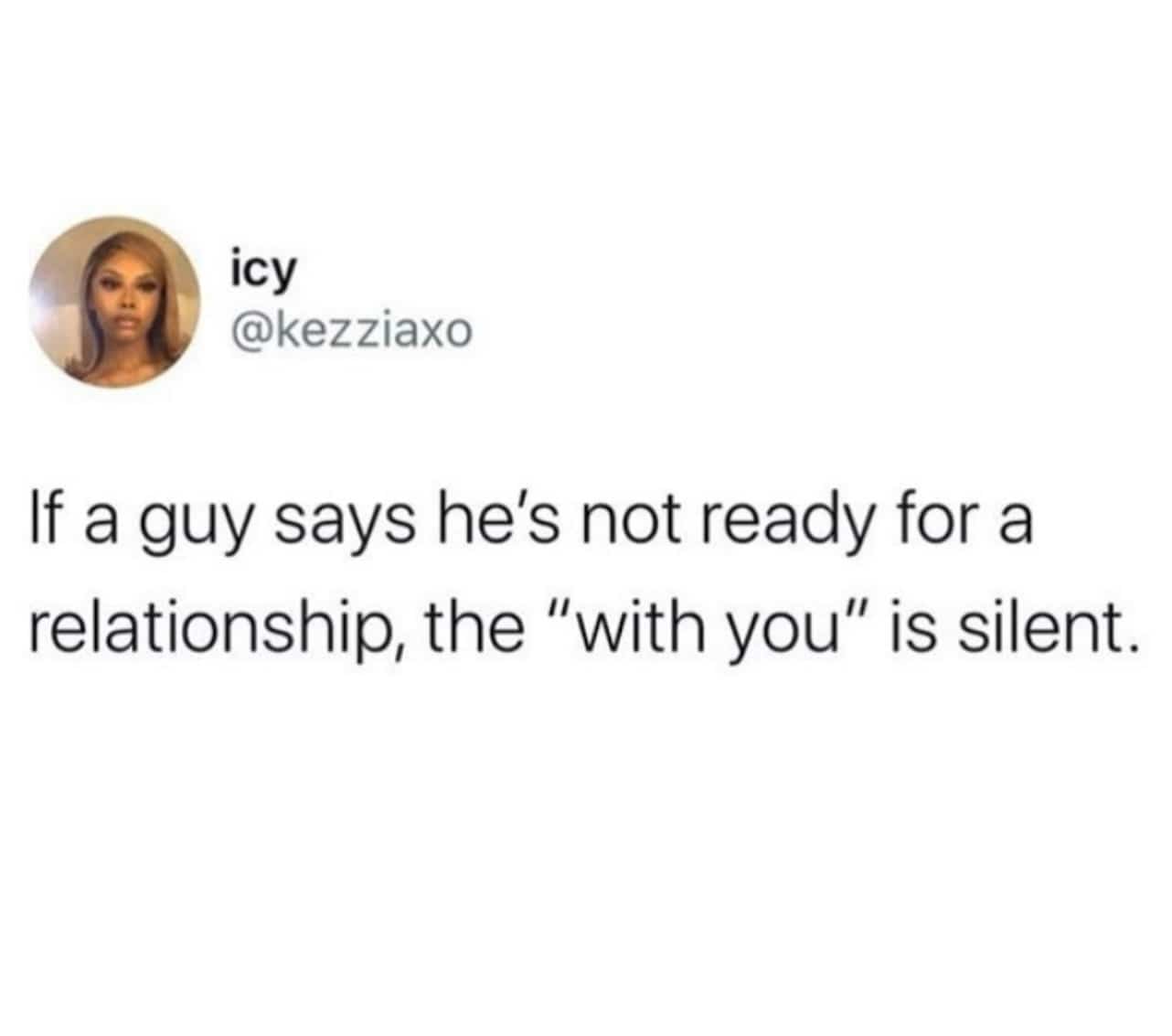 Twitter post screenshot about relationship status implying not ready means not ready with you specifically.