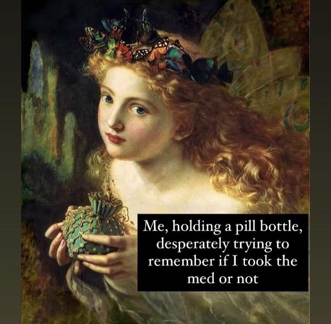 Classical painting of a woman holding a small pouch used as a meme about forgetting if you took your medication.