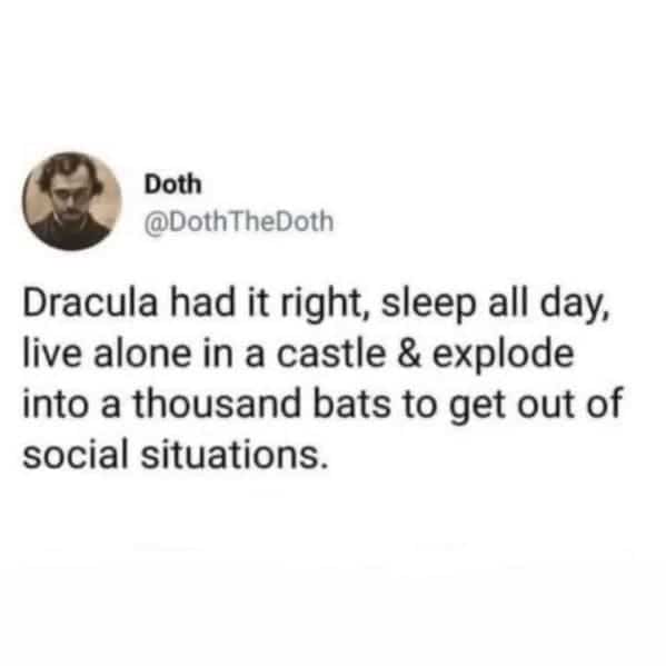 Tweet by Doth praising Dracula for sleeping all day and exploding into bats to avoid social situations.