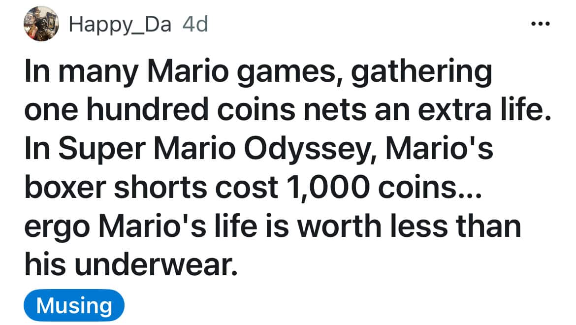 gaming-based funny shower thought from Happy_Da analyzing the economy of Super Mario Odyssey, noting that since an extra life costs 100 coins and Mario's boxers cost 1,000, "ergo Mario's life is worth less than his underwear."
