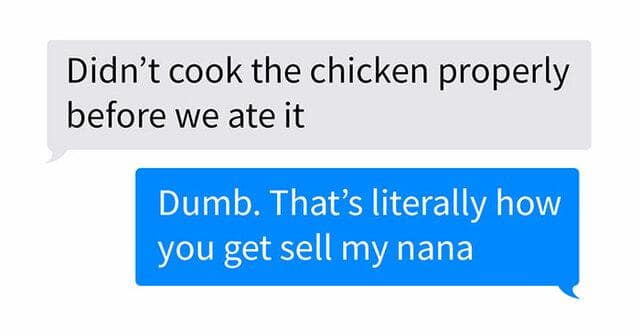 text exchange about food poisoning that results in a funny spelling fail, with one user warning that undercooked chicken is how you "get sell my nana" instead of "salmonella."