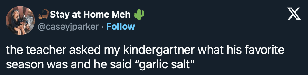 social media post showcasing funny things kids say, documenting a kindergartner who, when asked by his teacher what his favorite season was, confidently replied "garlic salt."