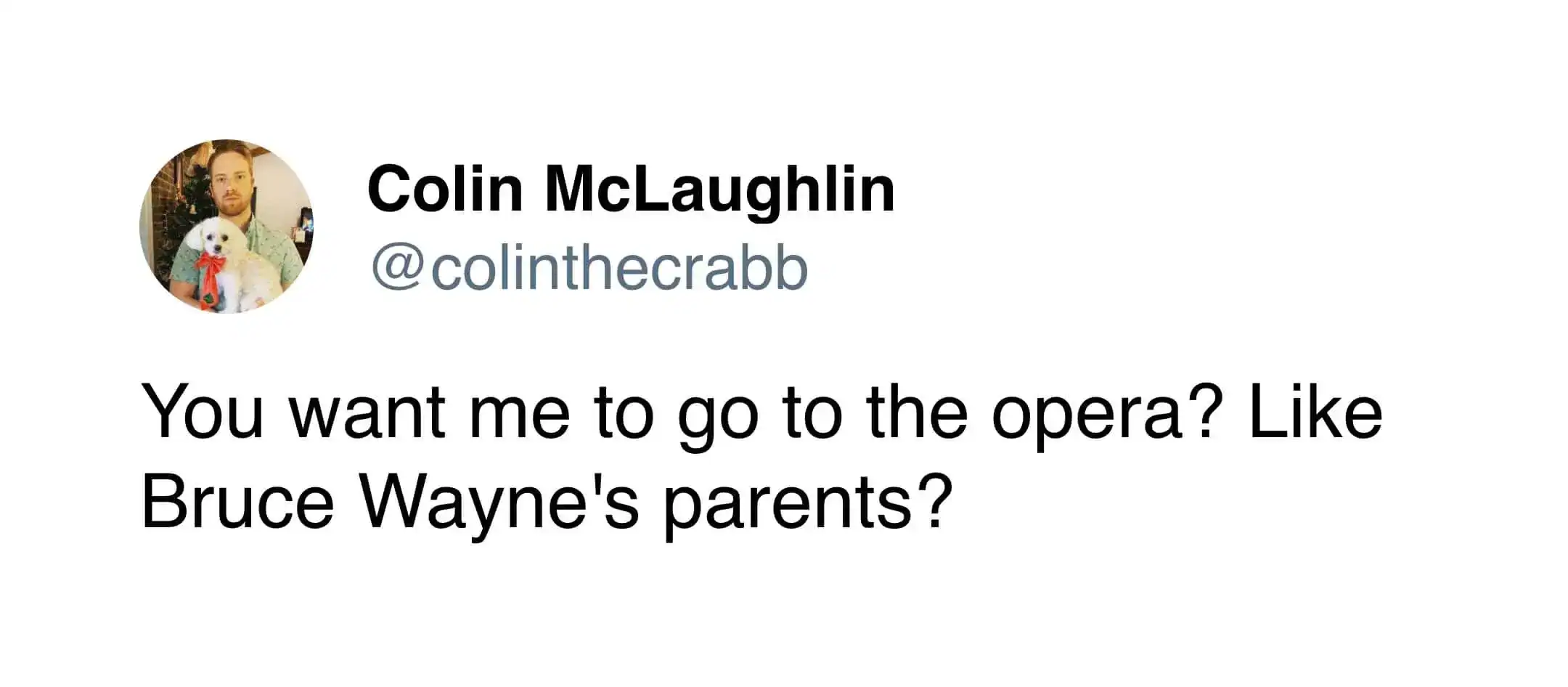 The specific risk of being a high-society billionaire defines this funny tweet, where a user jokingly connects an invitation to the opera with the tragic fate of Bruce Wayne’s parents
