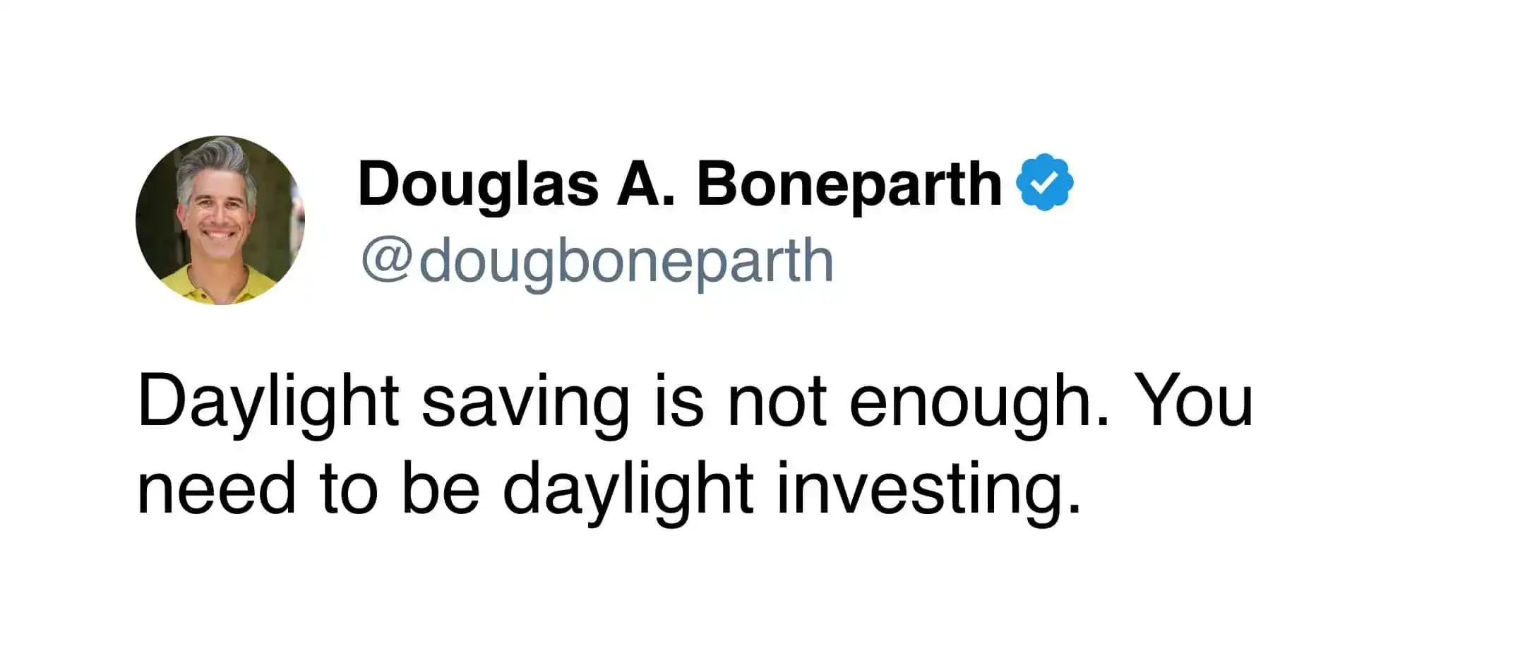 Taking a financial-bro perspective on the change of seasons, this funny tweet claims that Daylight Saving is no longer enough and people need to start "daylight investing."
