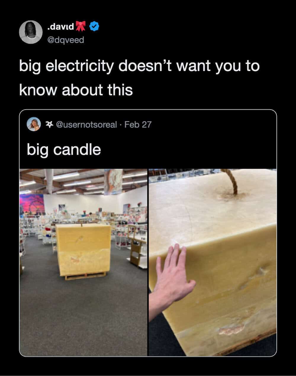 A hilarious funny tweet exposing a massive, pallet-sized block of wax with a thick rope wick inside a store, jokingly referred to as a big candle that the greedy big electricity industry doesn't want you to know about.