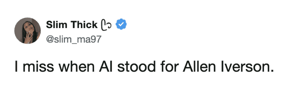nostalgic longing for NBA legend Allen Iverson defines this funny tweet, lamenting the era when "AI" didn't immediately refer to artificial intelligence.