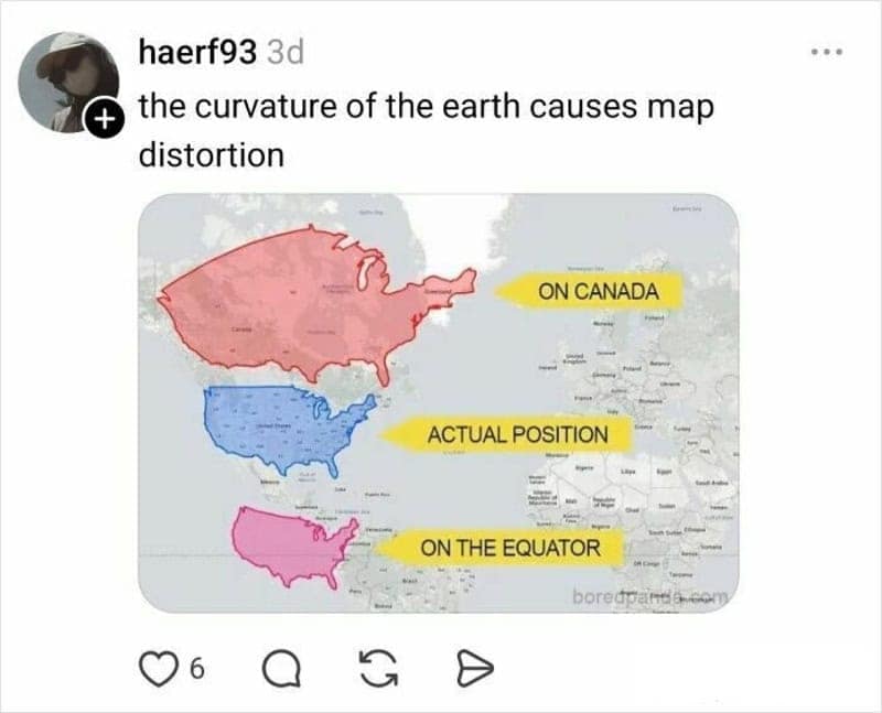 A graphic demonstration from @haerf93 showing how the "curvature of the earth causes map distortion." It shows the outline of the United States in three sizes: its actual size, a massive version when dragged over Canada, and a tiny version when placed on the equator.
