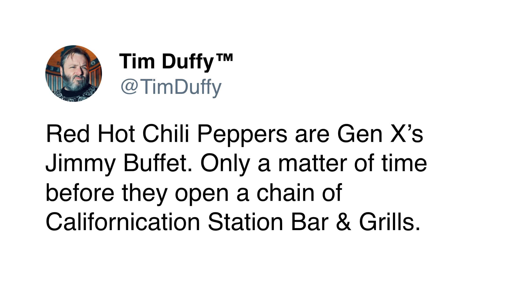 painfully accurate music gen x meme pointing out the harsh reality of aging, comparing the Red Hot Chili Peppers to Jimmy Buffet and predicting a chain of Californication restaurants.