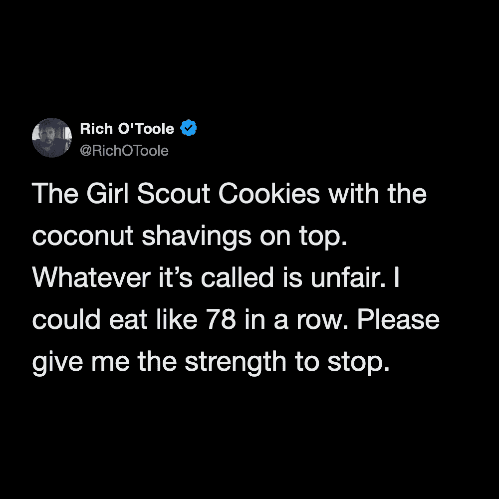 girl scout cookie meme where a user complains that Caramel deLites are completely unfair, begging for the physical strength to stop after admitting they could easily eat 78 in a row.