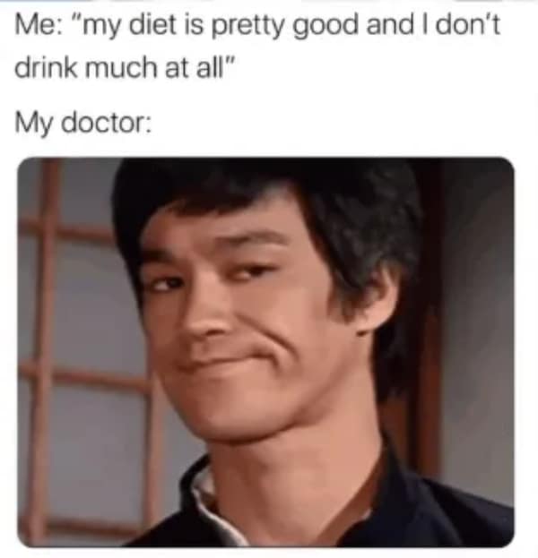 Bruce Lee’s legendary skeptical smirk is used as the ultimate reaction for a doctor listening to lies about a "healthy diet" and limited alcohol intake in this relatable hungover meme