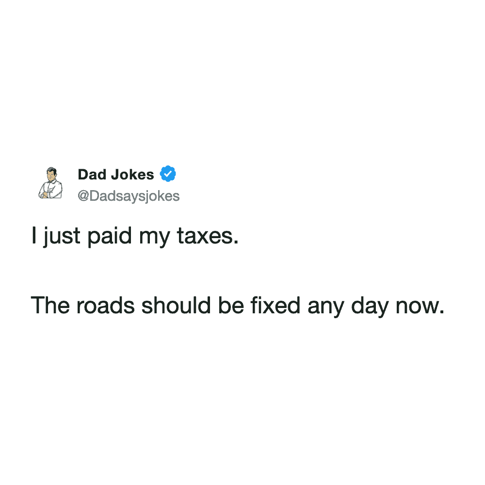 Sarcastic post claiming the roads will be fixed immediately after paying a tax bill.
