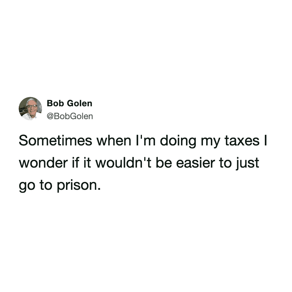 Relatable tweet wondering if going to prison is easier than completing complicated tax forms.