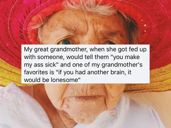 Portrait of great-grandmother overlayed with quote "make my ass sick" and loneliness brain joke.