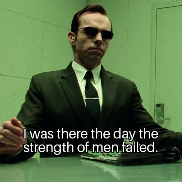 clever crossover lotr meme featuring Agent Smith from The Matrix, referencing actor Hugo Weaving's dual role as Elrond with the subtitle, "I was there the day the strength of men failed."