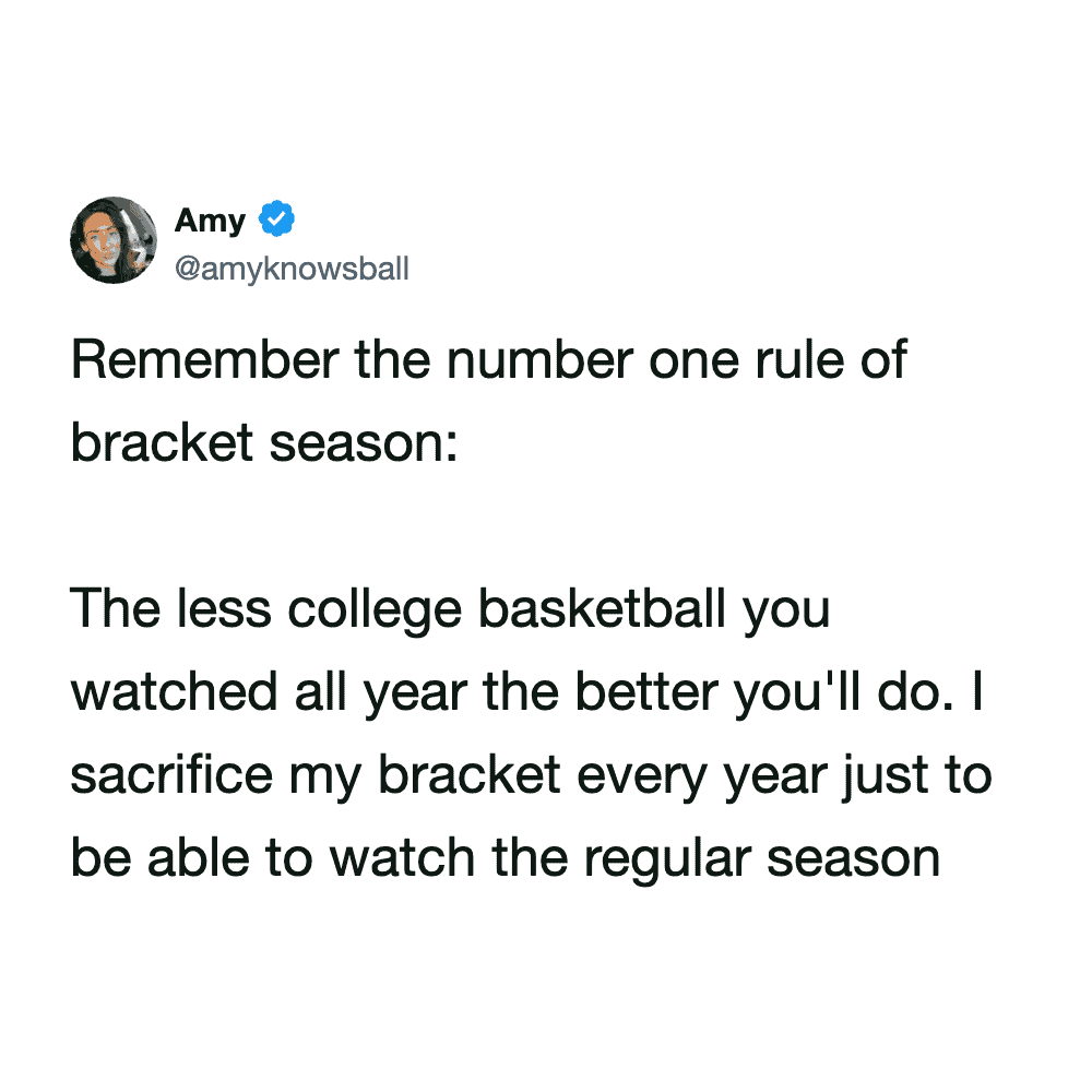 This march madness meme tweet lays down the "number one rule" of bracket season: the less college basketball you actually watched during the year, the higher your chances of winning the pool.
