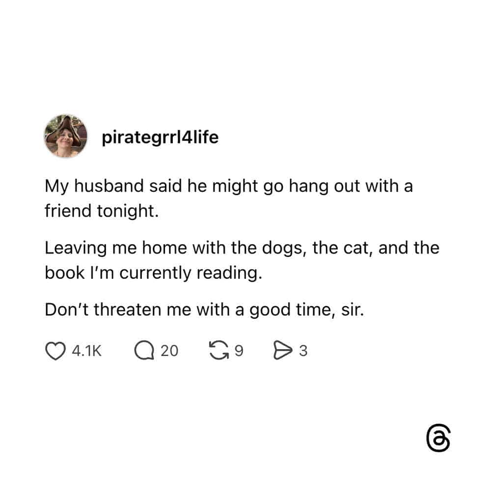 A Threads post by pirategrrl4life celebrating her husband leaving her home alone with her book.
