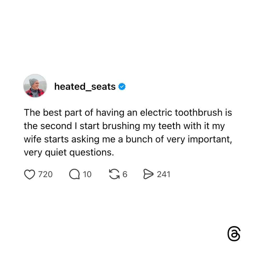 A Threads post by heated_seats about his wife asking quiet questions only when he uses his toothbrush.